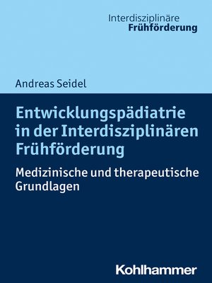cover image of Entwicklungspädiatrie in der Interdisziplinären Frühförderung